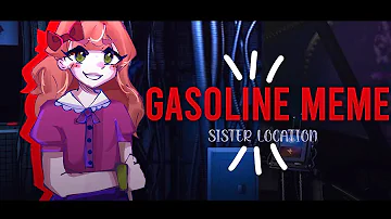 [TW] GASOLINE MEME || GACHA FNAF ANIMATION MEME || ELIZABETH AFTON || SISTER LOCATION || MINI GCMV??