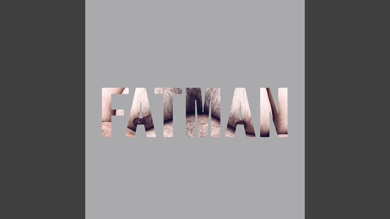 Watch Fatman on YouTube Watch Fatman on YouTube