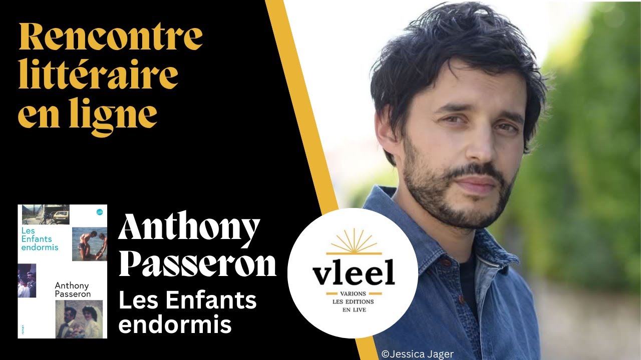VLEEL 212 Rencontre littéraire avec Anthony Passeron, Les enfants endormis, Éditions Globe