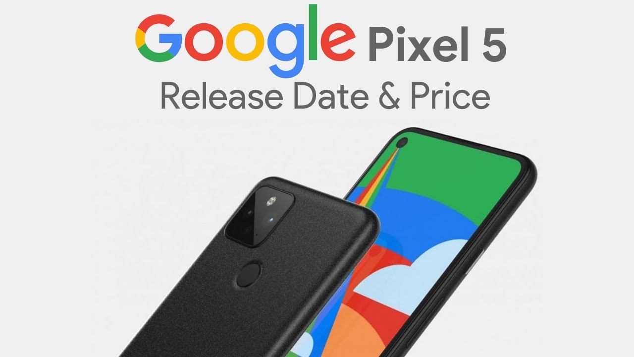 Google Pixel 5 release date, price, news and features