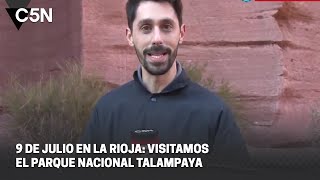 9 de JULIO en LA RIOJA: VISITAMOS el PARQUE NACIONAL TALAMPAYA
