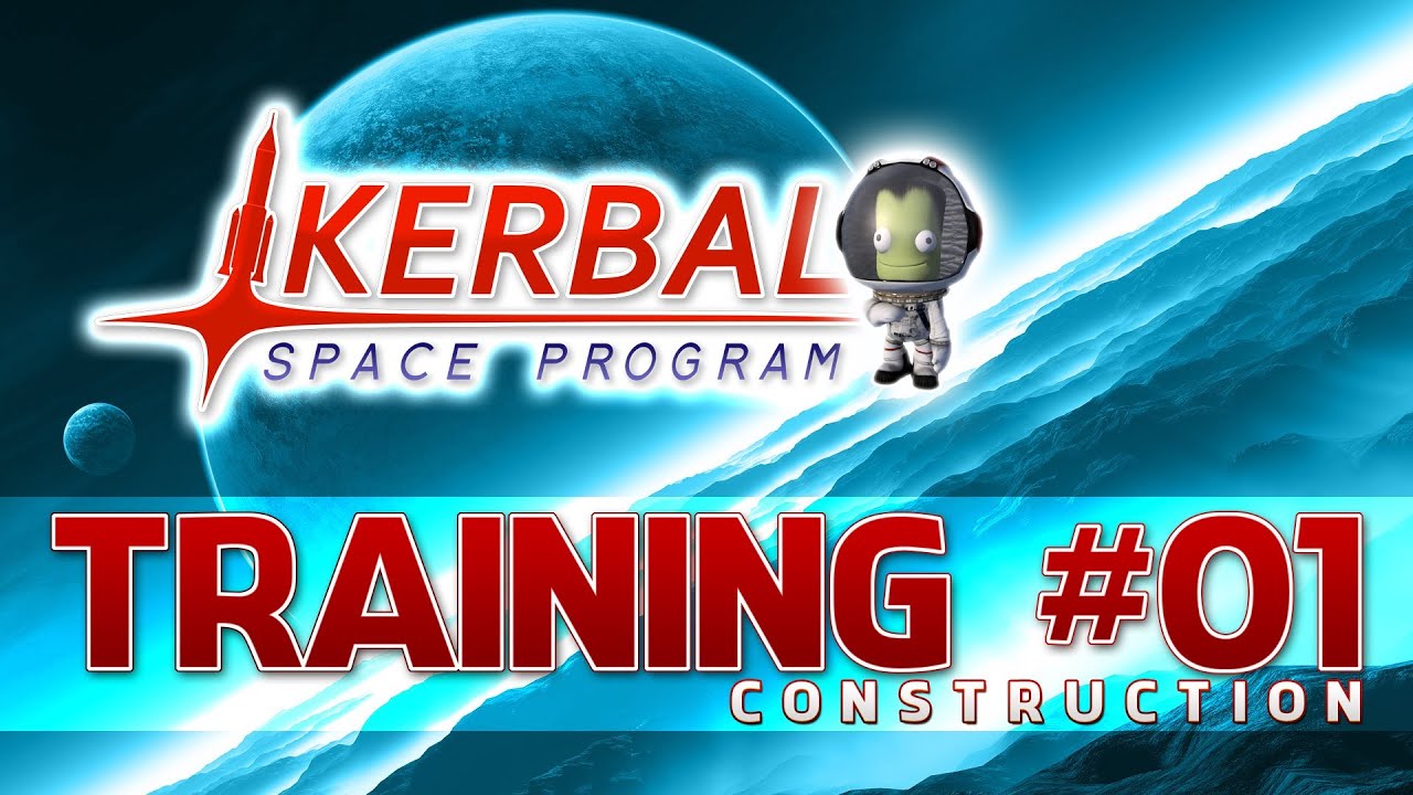 Kerbal Space Program - Training #01 - Construction - YouTube