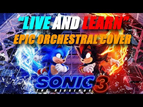 LIVE AND LEARN - EPIC ORCHESTRAL COVER - SONIC MOVIE 3 - YouTube