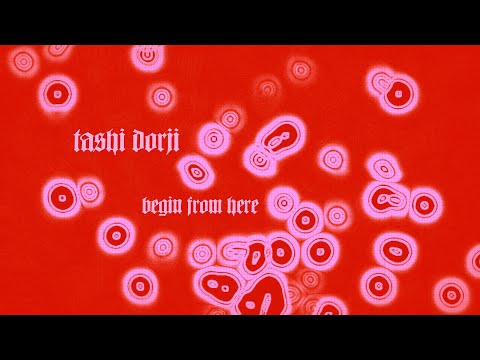Tashi Dorji &quot;begin from here&quot; (Official Music Video)