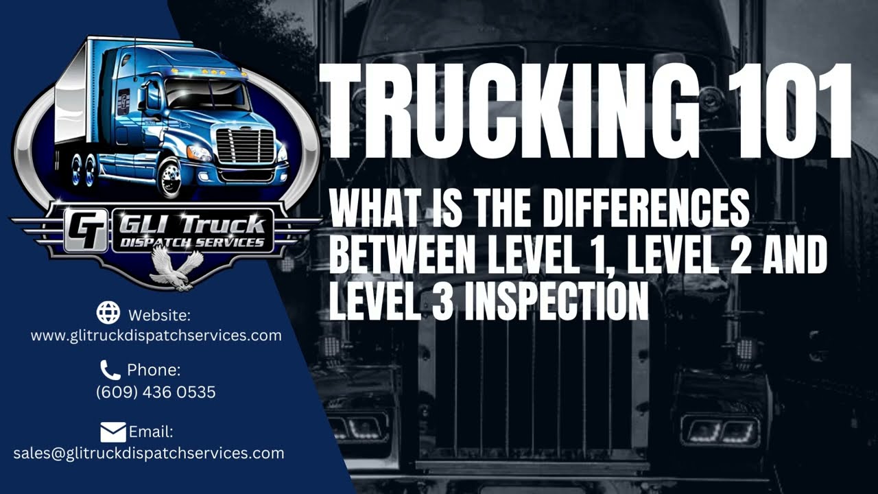 Trucking 101- What is the differences between Level 1, Level 2 and Level 3 Inspection