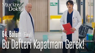 Artık bu defteri kapatmam gerek! - Mucize Doktor 64. Bölüm (Final)