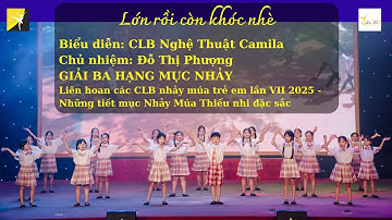 DANCE KID | NHẢY MÚA THIẾU NHI | LỚN RỒI CÒN KHÓC NHÈ | CLB NT CAMILA