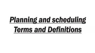 planning and scheduling terms and definitions , part (01)