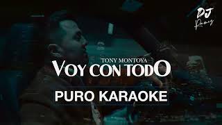 Voy Con Todo-Tony Montoya-Karaoke 🔥🎤