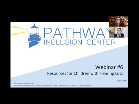 Pathway Inclusion Center Webinar #6 - Resources for Children with Hearing Loss