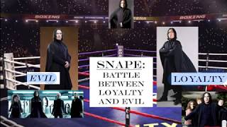 Snape: Battle Between Loyalty and Evil