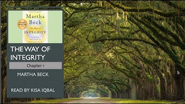The Way of Integrity by Martha Beck Read by Kisa Iqbal