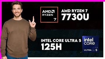 AMD Ryzen 7 7730U vs Intel Core Ultra 5 125H Comparison