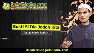 Bukti Si Dia Jodoh Kita Ustaz Adnin