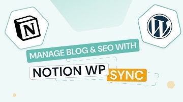 Manage Blog Content and SEO with Notion WP Sync