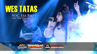 WES TATAS // ESA RISTY (Official Music Video) OM ADELLA Ft DHEHAN AUDIO Terbaru 2021