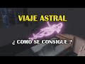 ¿Qué es un Viaje Astral? ¿Dónde vamos cuando soñamos?