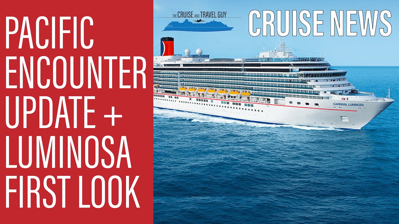 NEWS UPDATE: BIG Pacific Encounter Updates | Pre Cruise Testing to Stop? Carnival Luminosa Update