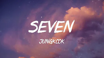 Jungkook - Seven (feat. Latto) (Explicit Ver.) (Lyrics)