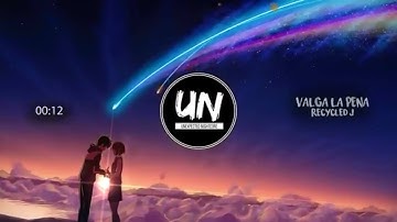 Recycled J - Valga la pena (Nightcore)