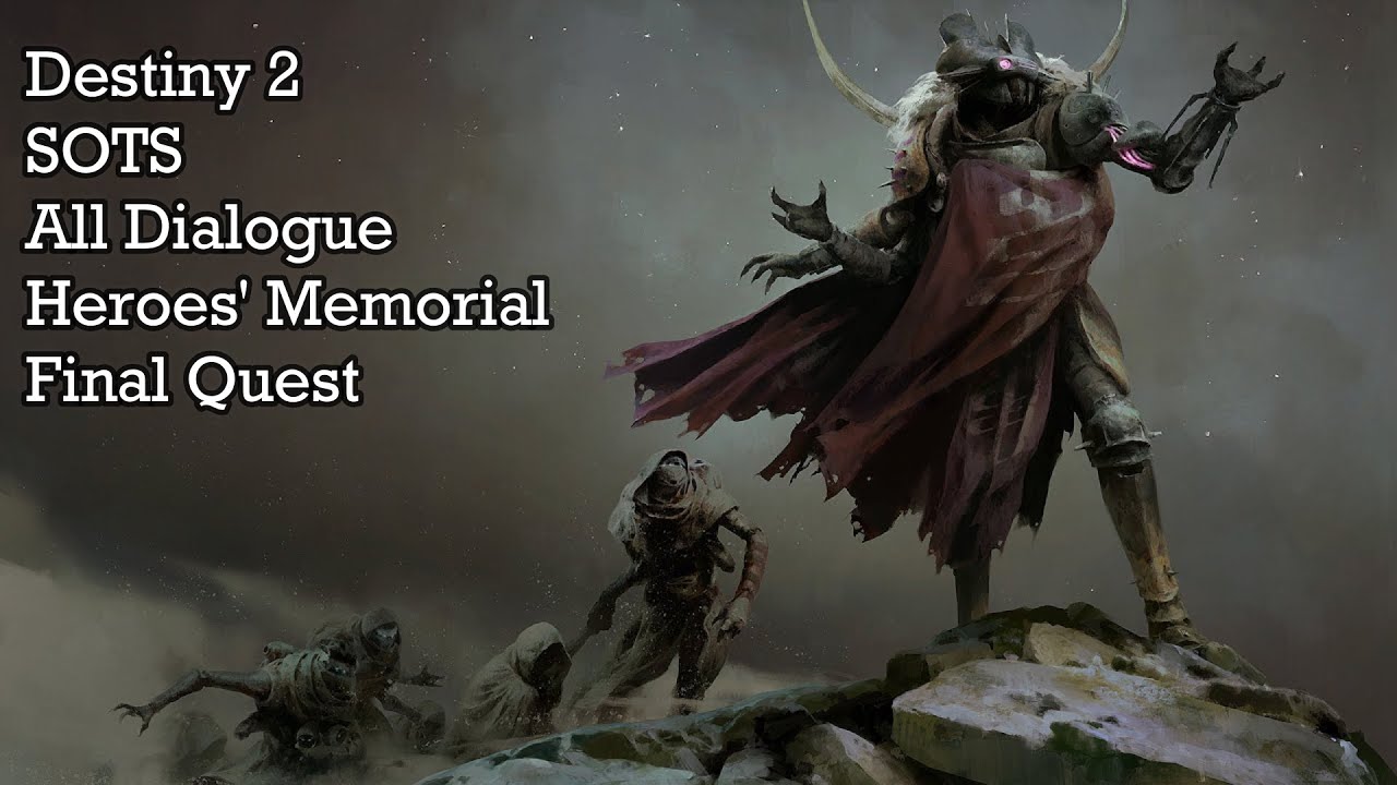 Destiny 2 SOTS All Dialogue Final Quest Heroes' Memorial