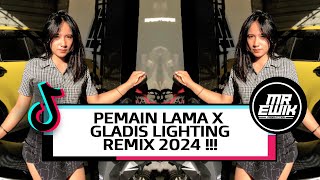 Dj Pemain Lama   Mr Ewik X Gladis Lighting  Remix 2024 