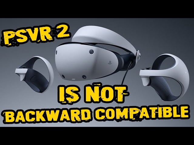 PSVR 2 release date and backward compatibility: Will it work with PS4 and  PS5? - GameRevolution
