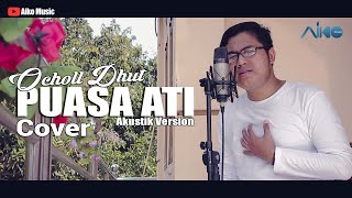 OCHOLL DHUT - PUASA ATI | COVER AKUSTIK VERSION BY AIKO