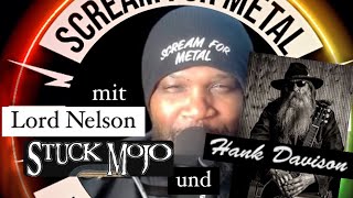 Lord Nelson - STUCK MOJO + HANK DAVISON in der Scream For Metal Live-Show