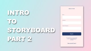 Storyboards & Login | Register Screen Part 2 - Lesson 3 (2020)