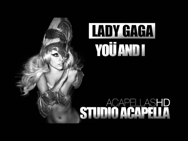 Lady Gaga - You & I (Studio Acapella) HD class=