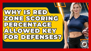 Why Is Red Zone Scoring Percentage Allowed Key For Defenses? - Gridiron Data Digest
