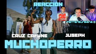 (REACCIÓN) JUSEPH X CRUZ CAFUNÉ | MUCHOPERRO (Video Oficial)