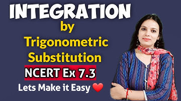 Integration Class 12 | Integration by Trigonometric Substitution | NCERT Ex 7.3 | Maths is Easy
