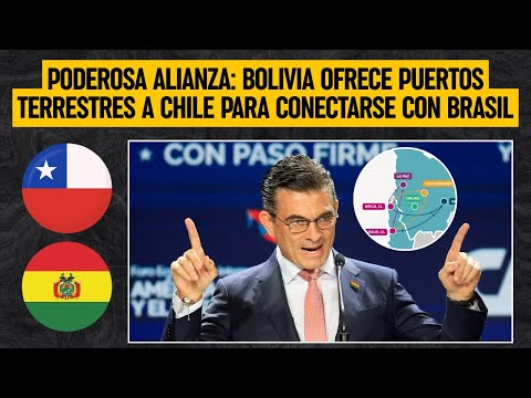 PODEROSA ALIANZA: Bolivia ofrece PUERTOS TERRESTRES a CHILE para conectarse con Brasil