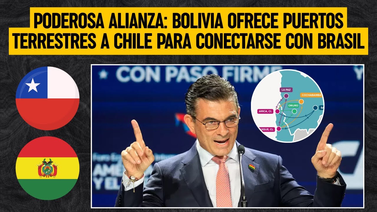 PODEROSA ALIANZA: Bolivia ofrece PUERTOS TERRESTRES a CHILE para conectarse con Brasil