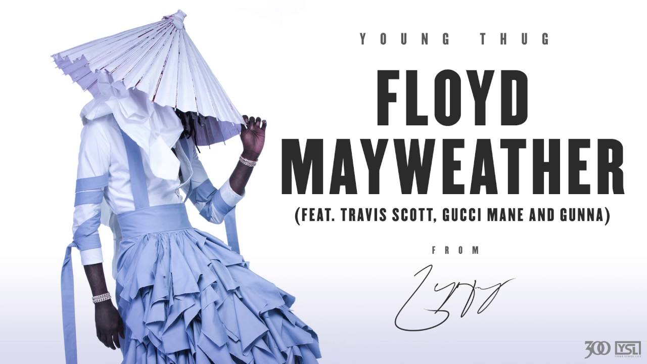 Young Thug - Floyd Mayweather (feat. Travis Scott, Gucci Mane and Gunna) [Official Audio]