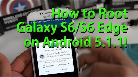 How to Root Galaxy S6/S6 Edge on Android 5.1.1!