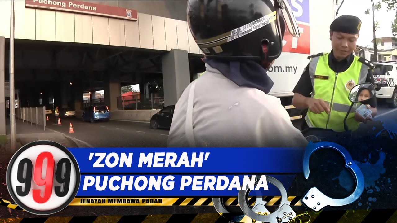 Zon Merah Puchong Perdana | 999 (17 Oct 2023)