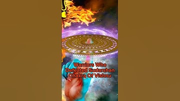 Warriors Who Defeated Sudarshan Chakra Of Vishnu || The World Of God