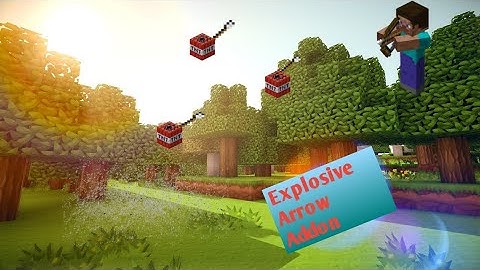 Explosive arrow Addon (Beta) Creator: CEO of Tutorial