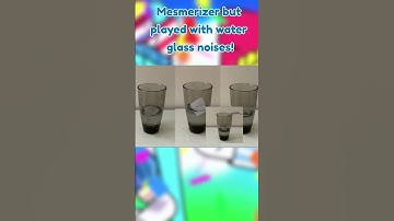 Mesmerizer but played with the noises from a glass of water..?! #mesmerizer #vocaloid #shorts