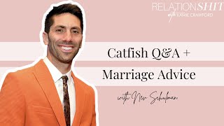 Catfish Q&A + Marriage Advice with Nev Schulman | Relationshit w/ Kamie Crawford