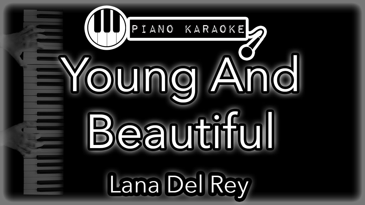 Young And Beautiful - Lana Del Rey - Piano Karaoke Instrumental - YouTube