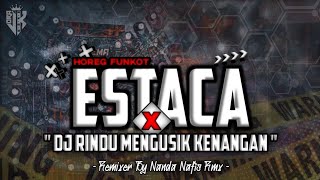 Download lagu DJ ESTACA X RINDU MENGUSIK KENANGAN - Nndnfs rmx || Full funkot viral terbaru 2026 yg kalian cari 🔥🎧