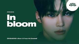 ZEROBASEONE (제로베이스원) - 'In Bloom' All Teaser Mix (Extended)