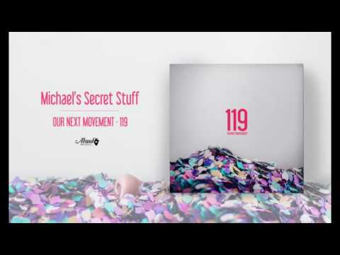 Our Next Movement - Michael&#039;s Secret Stuff