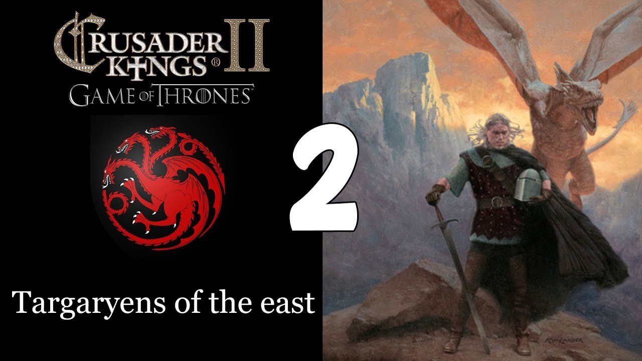 Ck2 Game Of Thrones Targaryens Of The East 2 YouTube