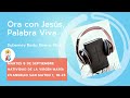 #MesdelaBiblia. Ora con Jesús Palabra Viva. Martes de la XXIII Semana del Tiempo Ordinario.