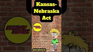 Kansas Nebraska Act (1854):  Sectional Tensions Worsen!